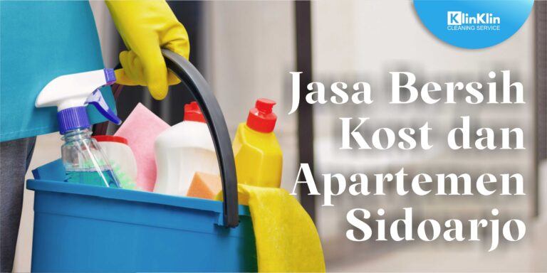 Jasa Bersih Kost dan Apartemen Sidoarjo