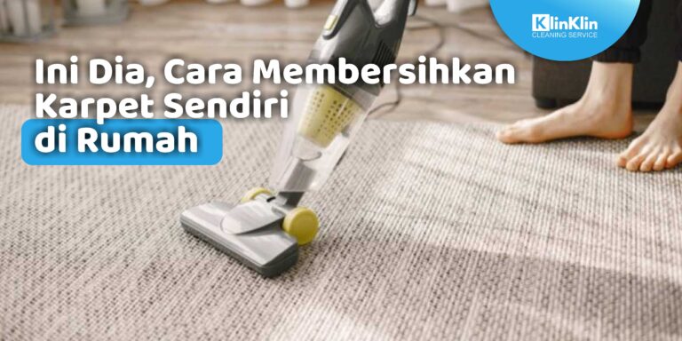 Cara Membersihkan Karpet Sendiri di Rumah