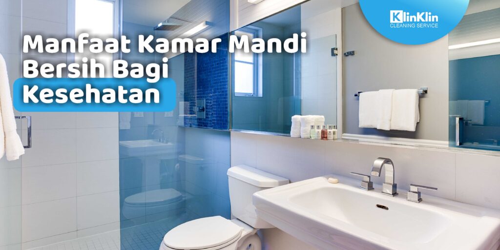 manfaat kamar mandi bersih