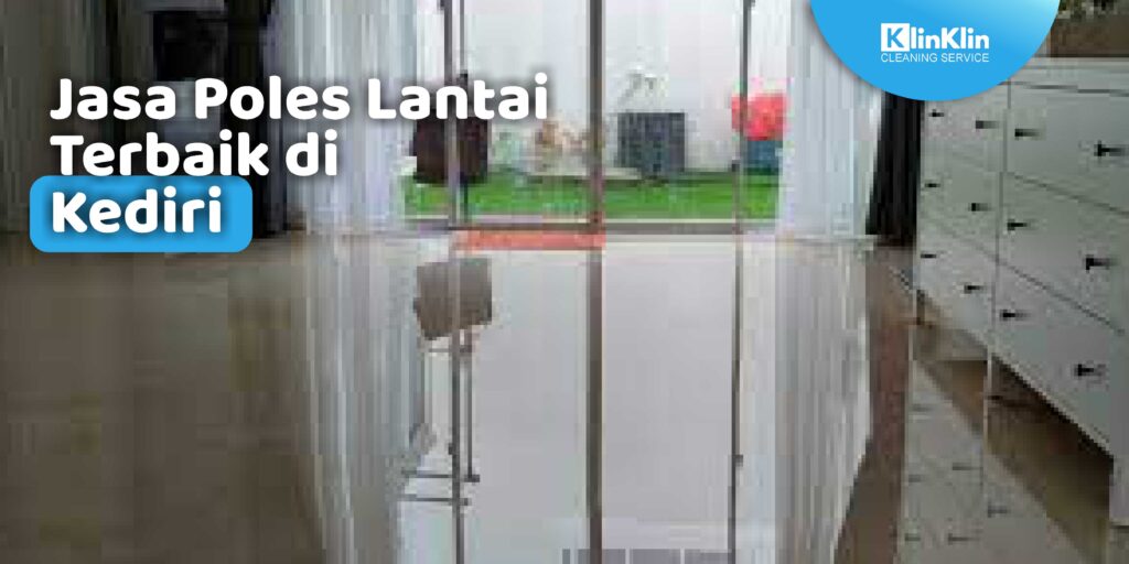 Jasa Poles Lantai Terbaik di Kediri