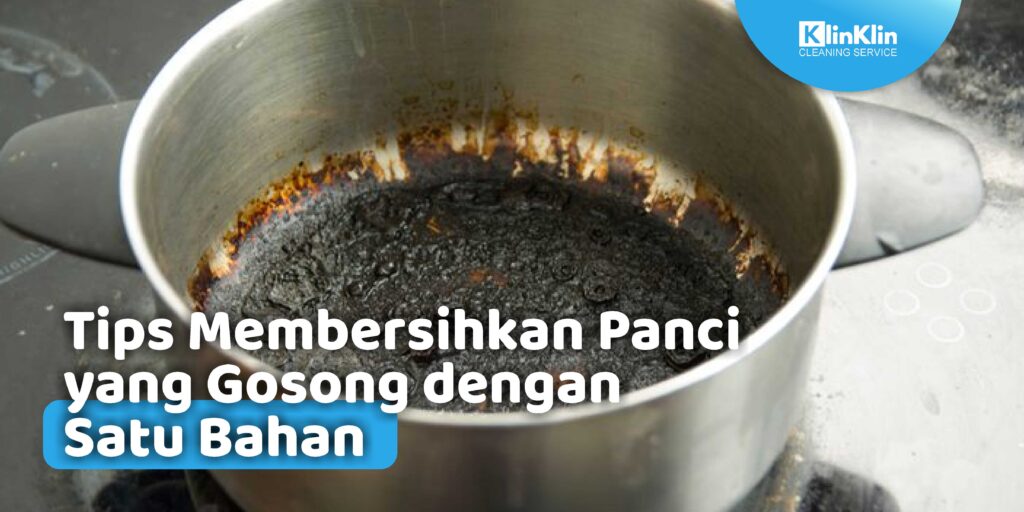 Tips Membersihkan Panci yang Gosong