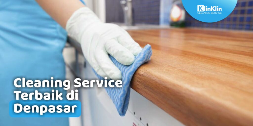 Cleaning Service Terbaik di Denpasar