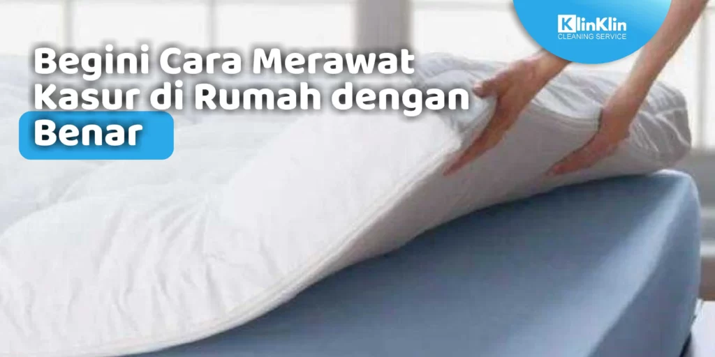 Cara Merawat Kasur dengan Benar