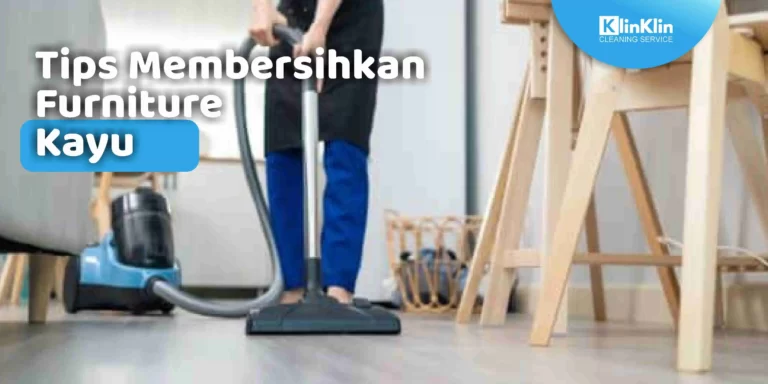 Tips Membersihkan Furnitur Kayu