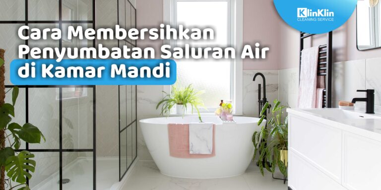 Cara Membersihkan Penyumbatan Saluran Air di Kamar Mandi