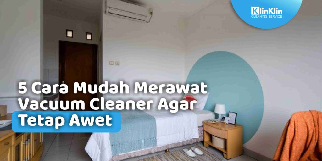 Cara Mudah Merawat Vacuum Cleaner