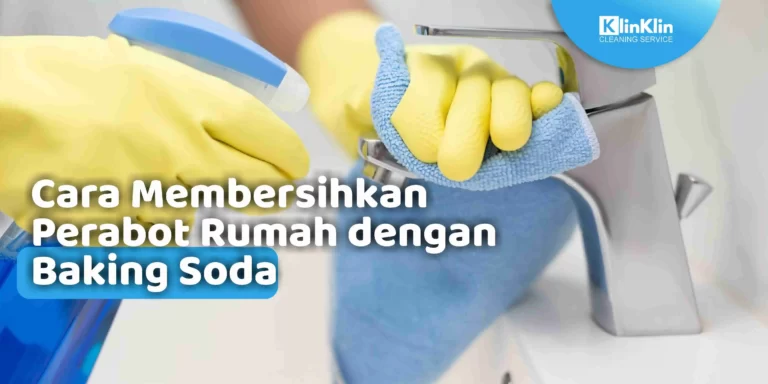 Cara Membersihkan Perabot Rumah dengan Baking Soda