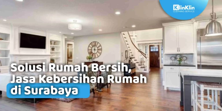 Jasa Kebersihan Rumah di Surabaya