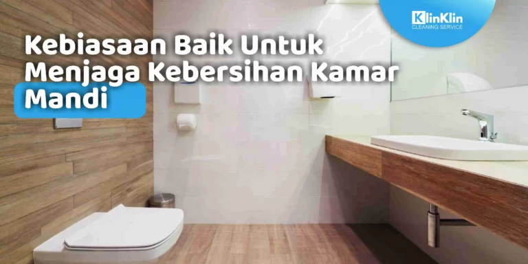 Kebiasaan Baik Untuk Menjaga Kebersihan Kamar Mandi