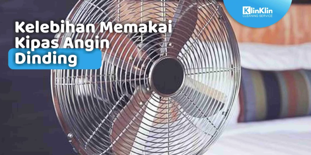 Kelebihan Memakai Kipas Angin Dinding