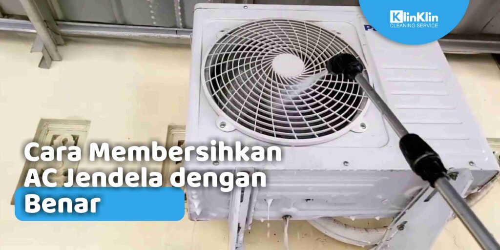 Cara Membersihkan AC Jendela