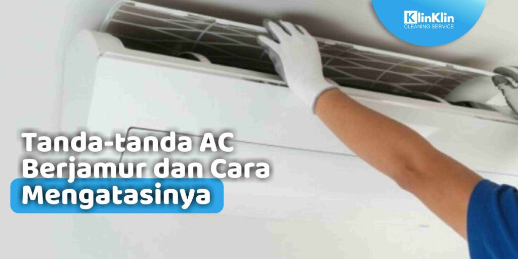 Tanda-Tanda AC Berjamur dan Cara Mengatasinya