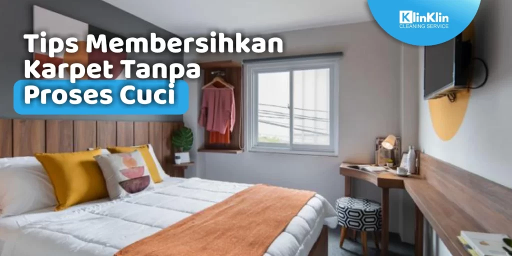 Tips Membersihkan Karpet Tanpa Proses Cuci