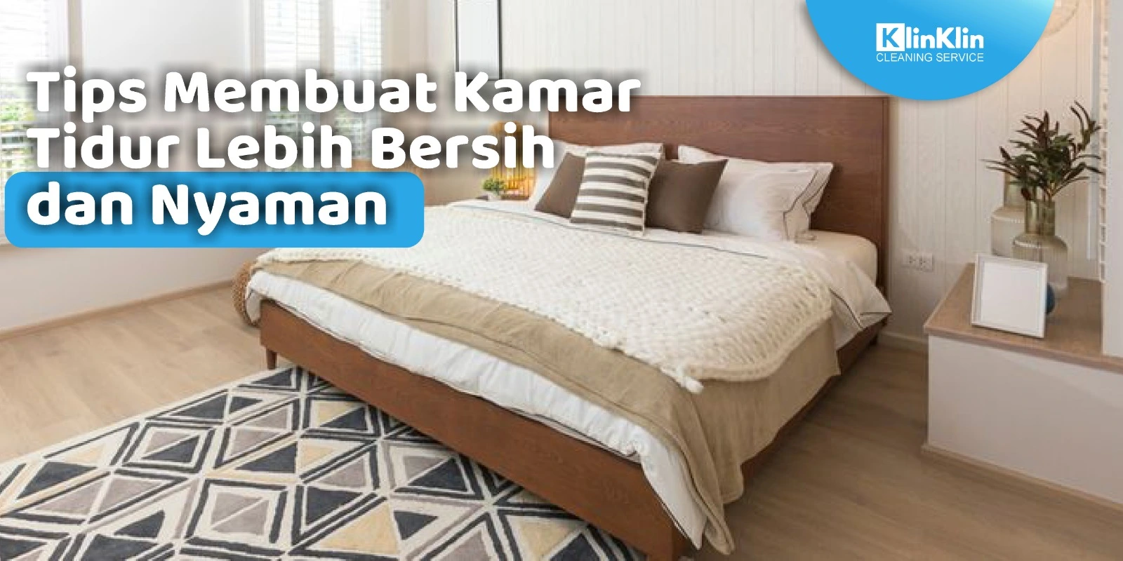 Tips Membuat Kamar Tidur Lebih Bersih dan Nyaman