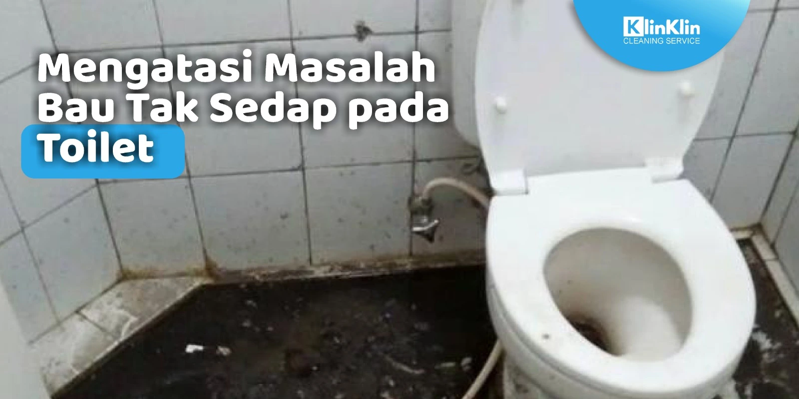 Mengatasi Masalah Bau Tak Sedap pada Toilet