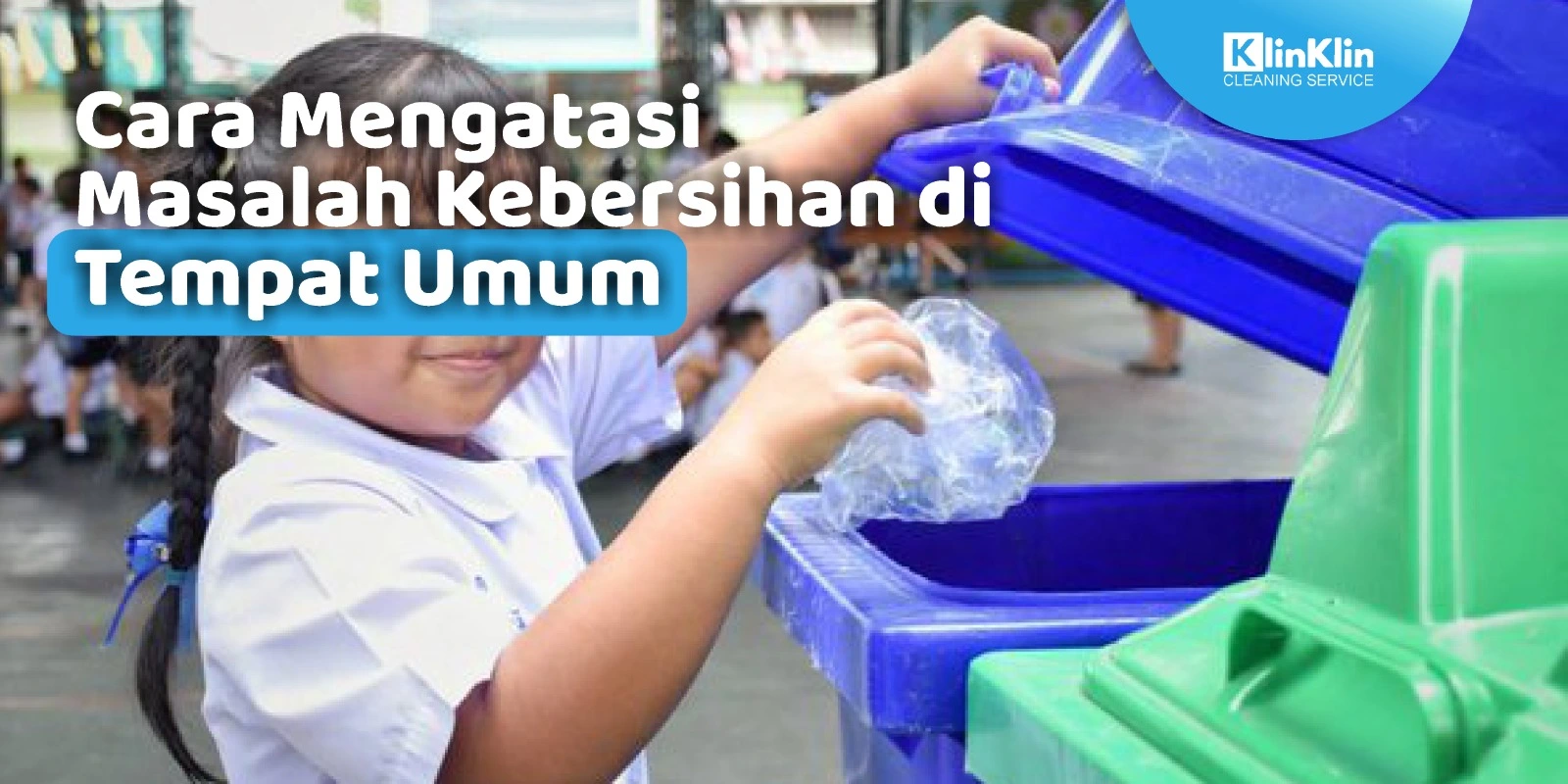 Cara Mengatasi Masalah Kebersihan di Tempat Umum