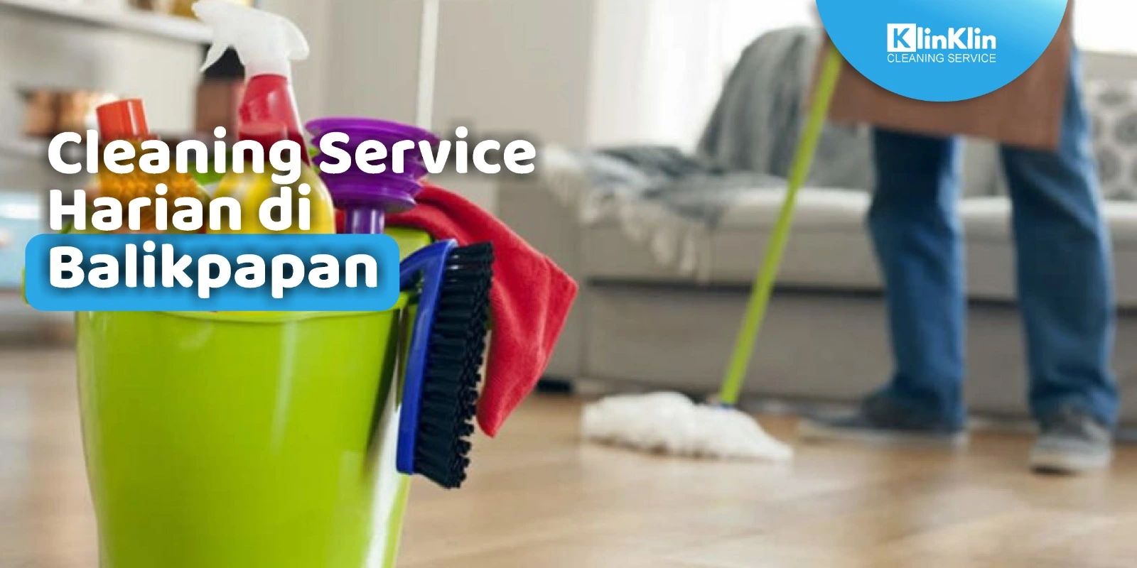 Cleaning Service Harian di Balikpapan