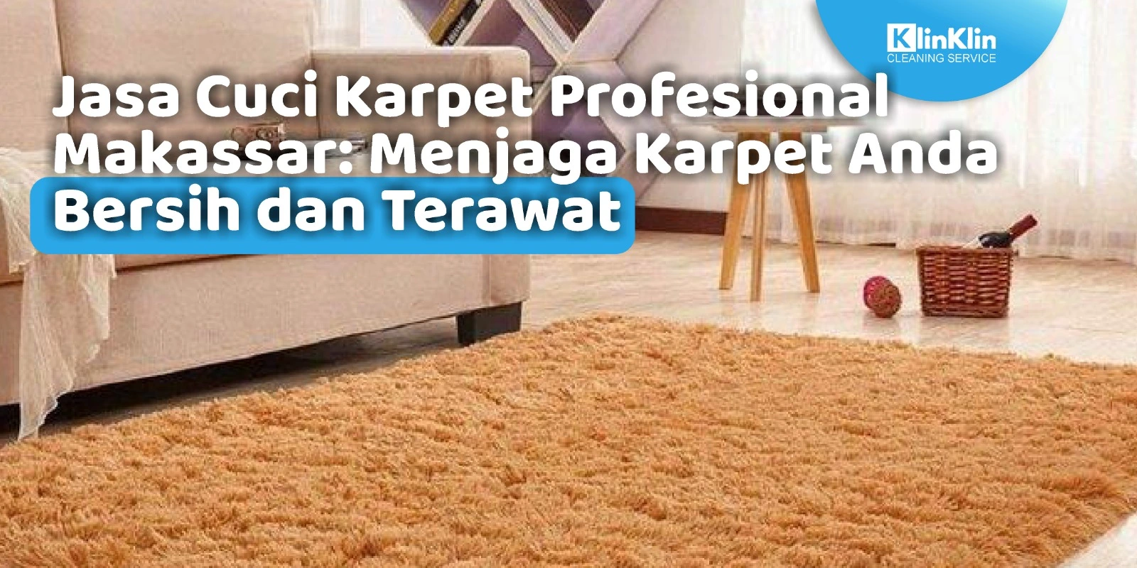 Jasa Cuci Karpet Profesional Makassar: Menjaga Karpet Anda Bersih dan Terawat