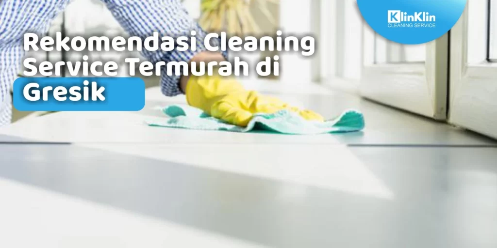 Cleaning Service Termurah di Gresik