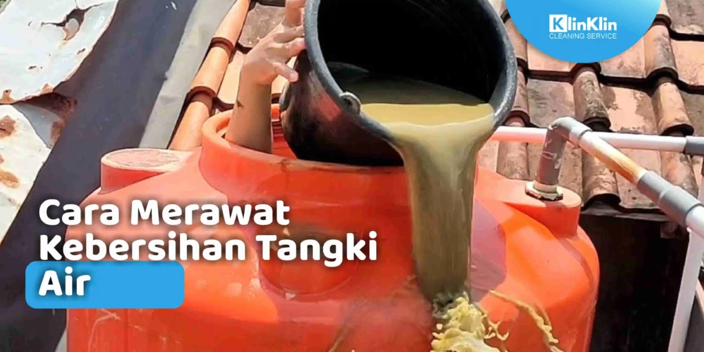 Cara Merawat Kebersihan Tangki Air