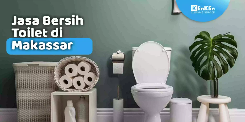 Jasa Bersih Toilet di Makassar