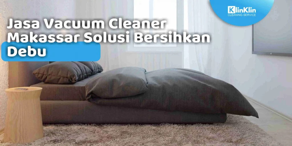 Jasa Vacuum Cleaner Makassar