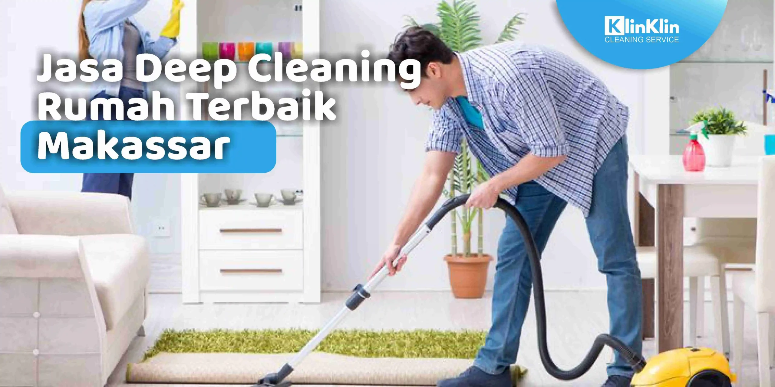 Jasa Deep Cleaning Rumah Terbaik Makassar