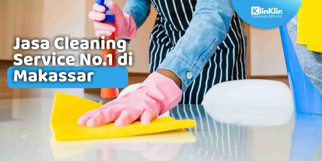 Jasa Cleaning Service di Makassar