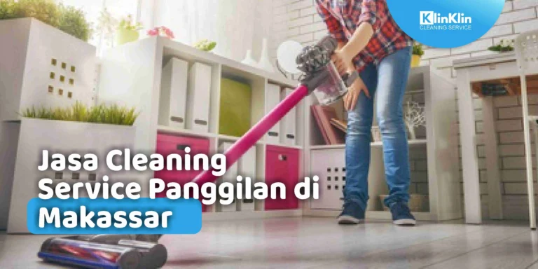 Cleaning Service Panggilan di Makassar