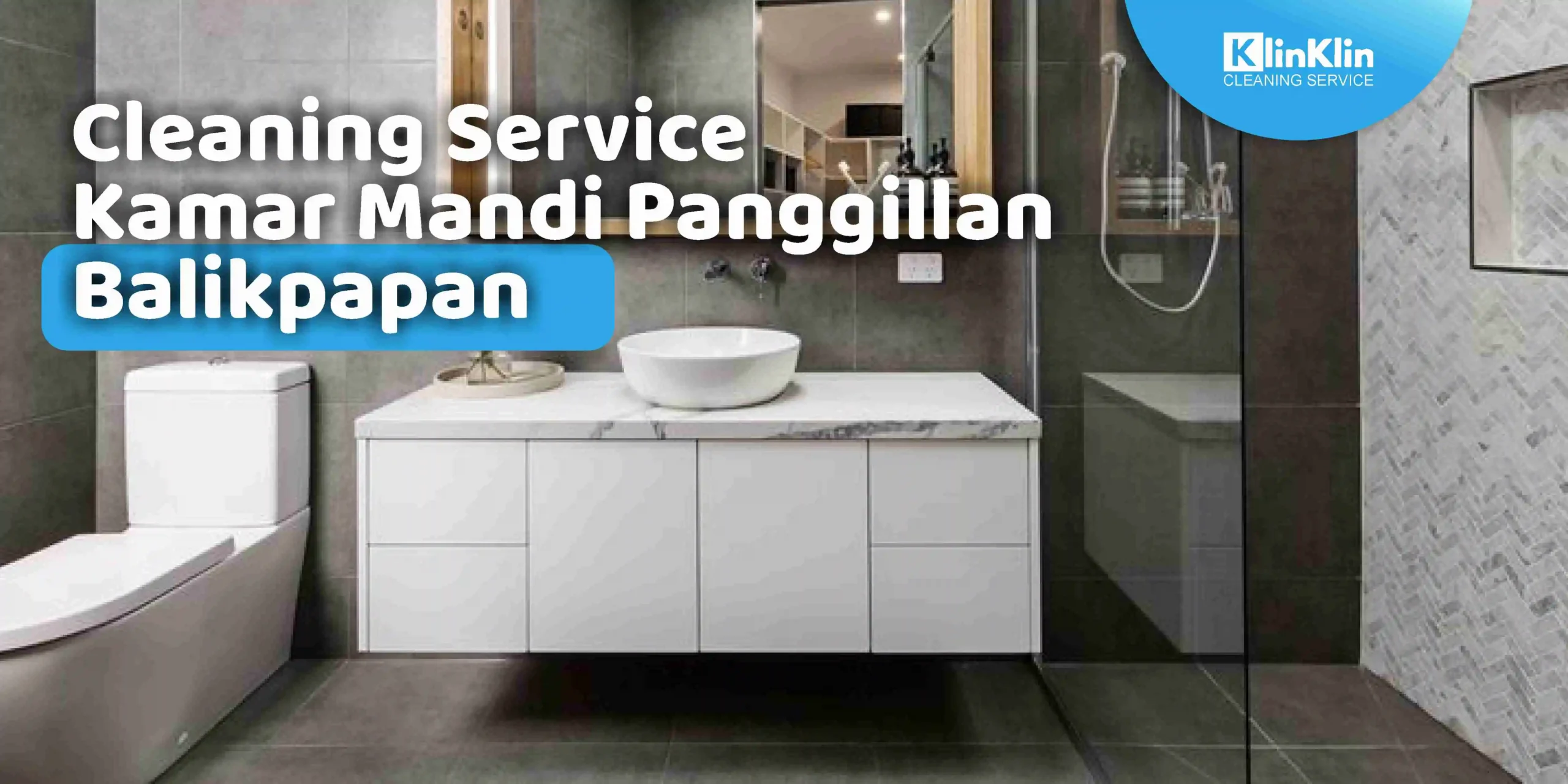 Cleaning Service Kamar Mandi Panggillan Balikpapan