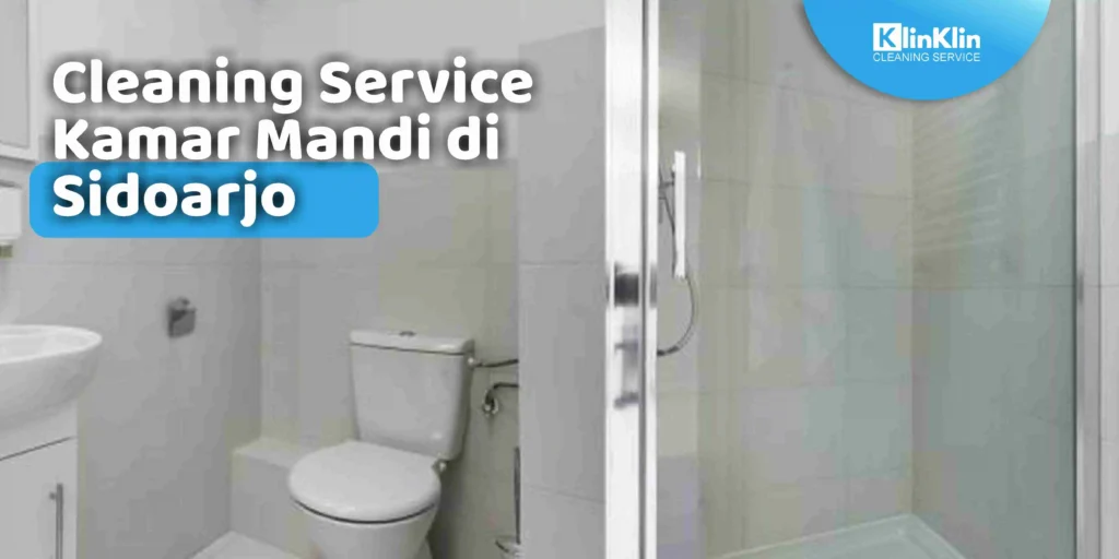 Cleaning Service Kamar Mandi di Sidoarjo