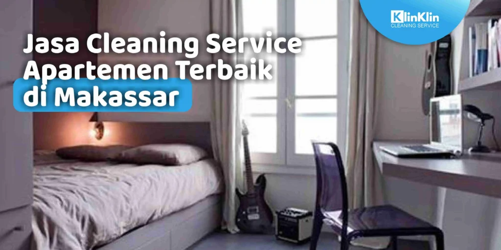 Cleaning Service Apartemen Terbaik Makassar