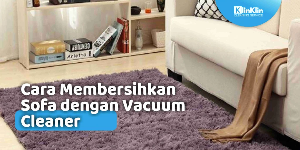 Cara Membersihkan Sofa