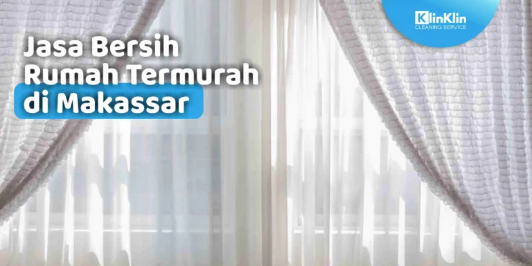 Jasa Bersih Rumah Makassar