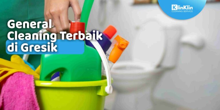 General Cleaning Terbaik di Gresik