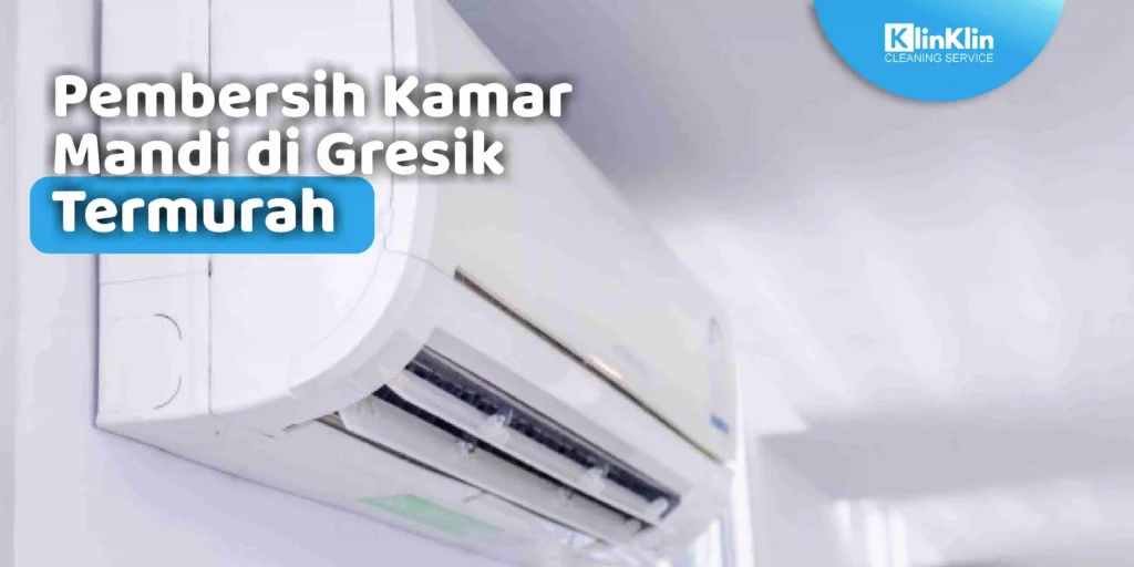 Pembersih Kamar Mandi di Gresik