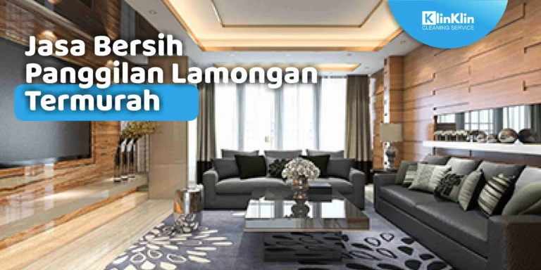 Jasa Bersih Panggilan Lamongan