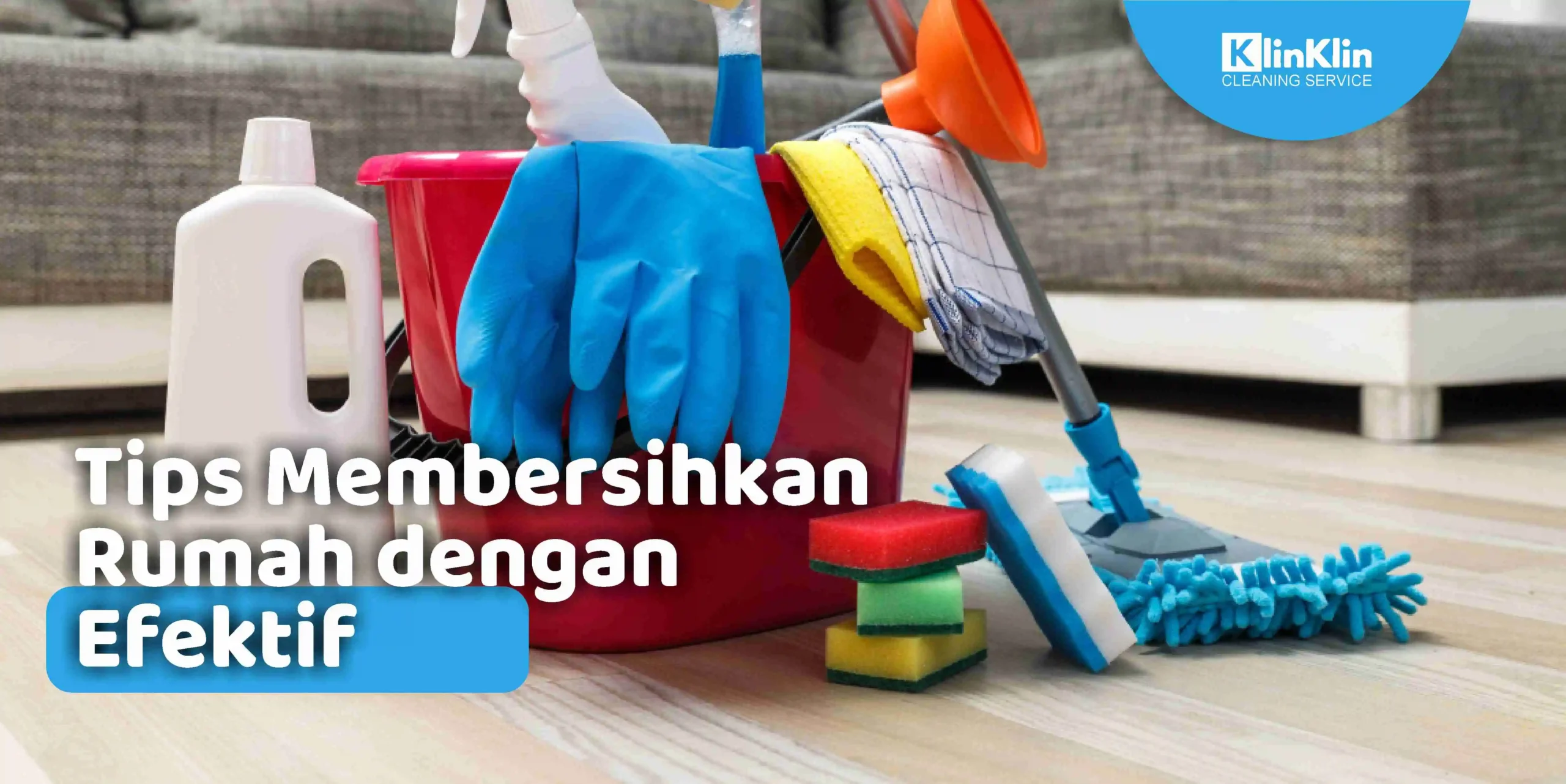 Tips Membersihkan Rumah dengan Efektif